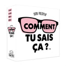 Comment tu sais ça? Version Française