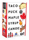 Taco Puck Maple Syrup Canoe Version Anglaise